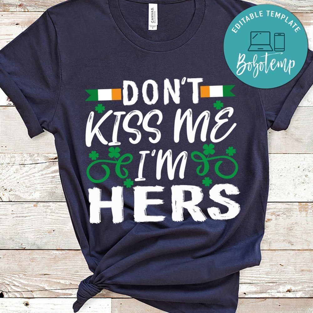 Don't Kiss Me I'm Hers Shirt
