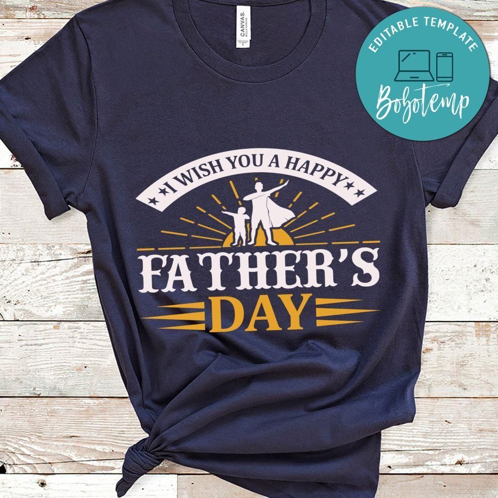 I Wish You A Happy Father's Day Shirt