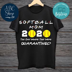 Printable Softball Mom 2020 The One Where They Were Quarantined Black Shirt Template Digital File