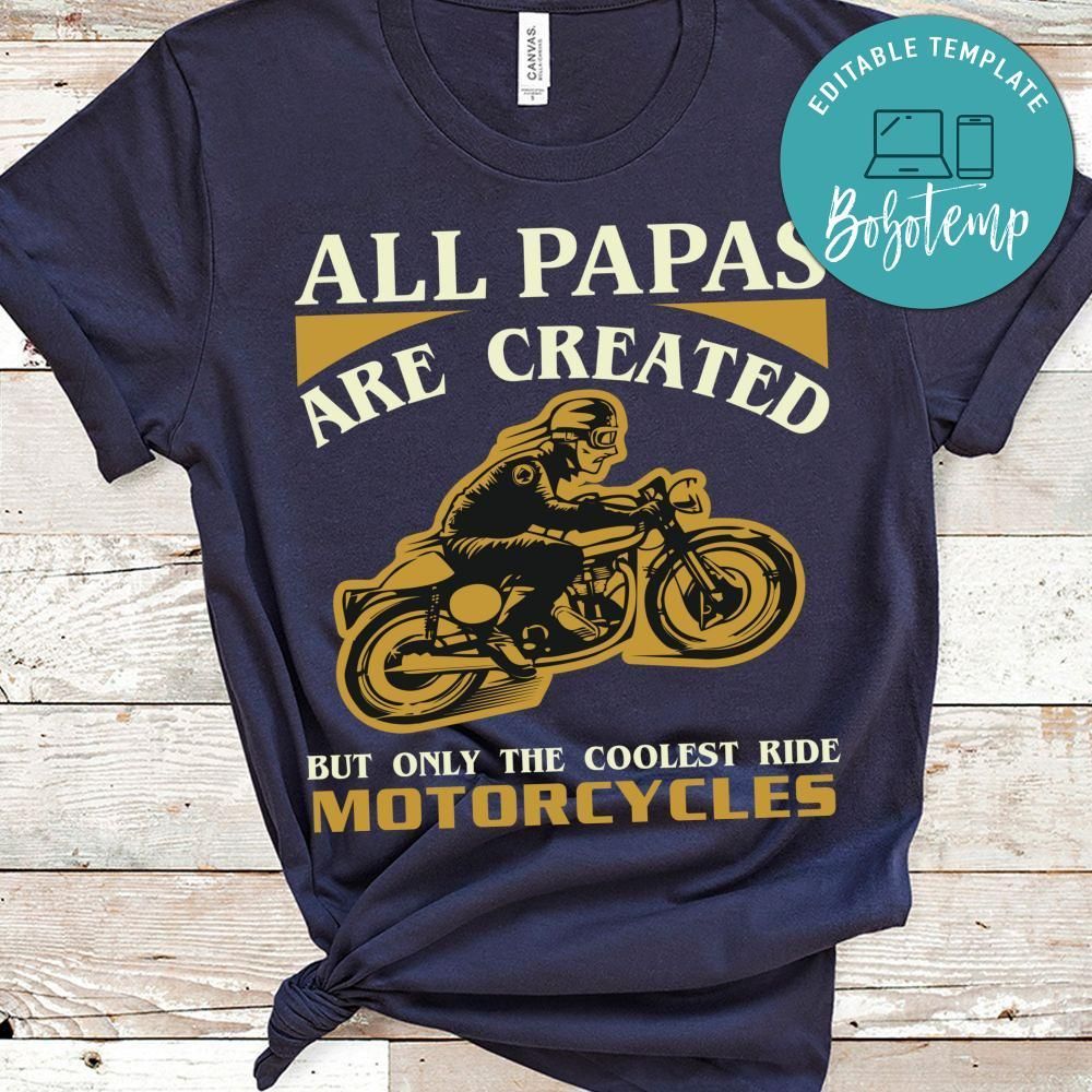 All Papas Are Created But Only The Coolest Ride Motorcycles Shirt