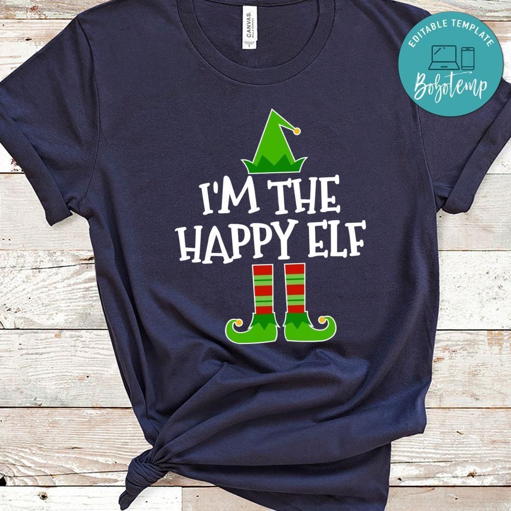 I'm The Happy Elf Christmas Shirt
