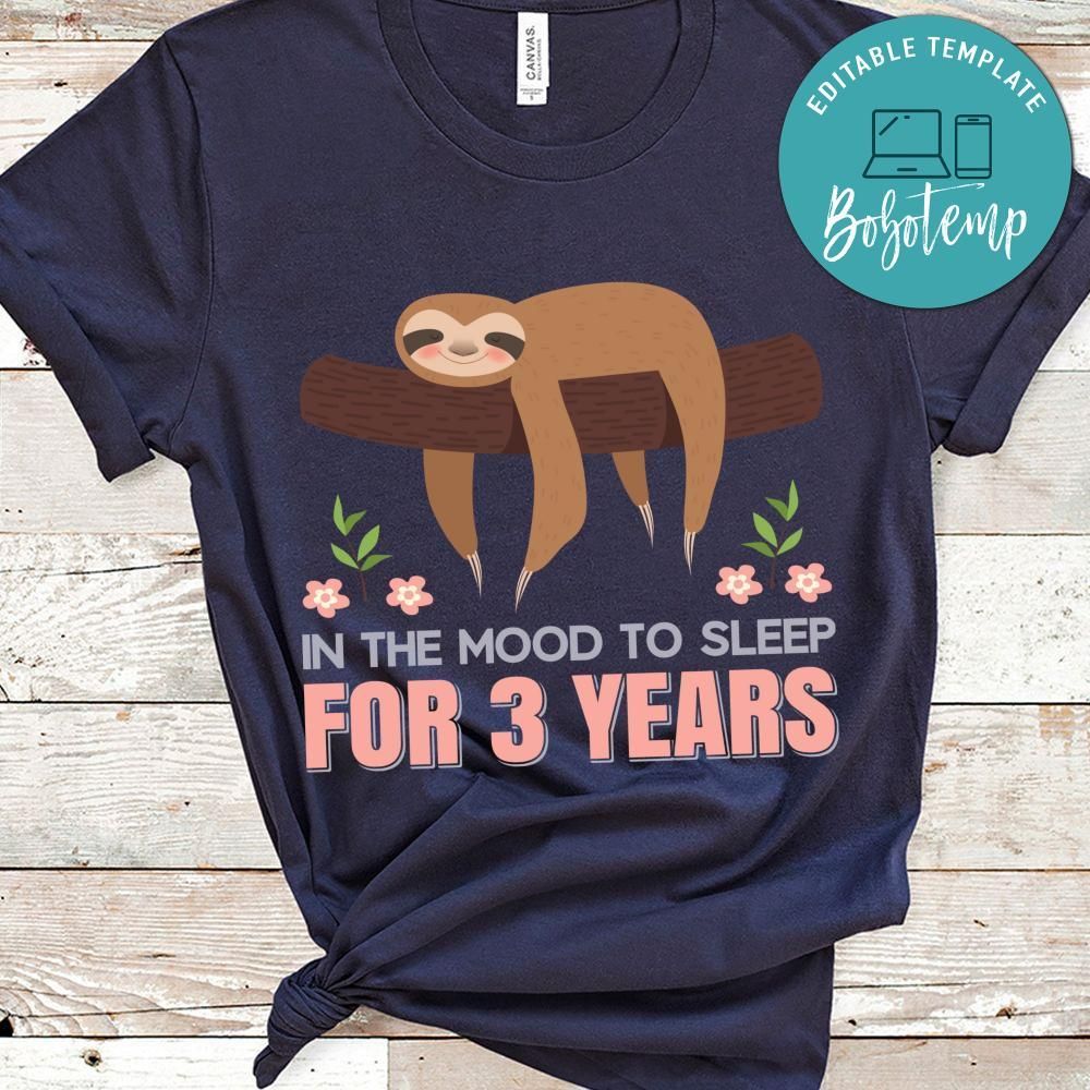 In The Mood To Sleep For 3 Years Shirt