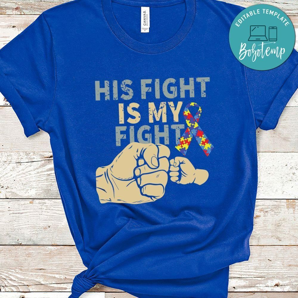 His Fight Is My Fight Autism Shirt