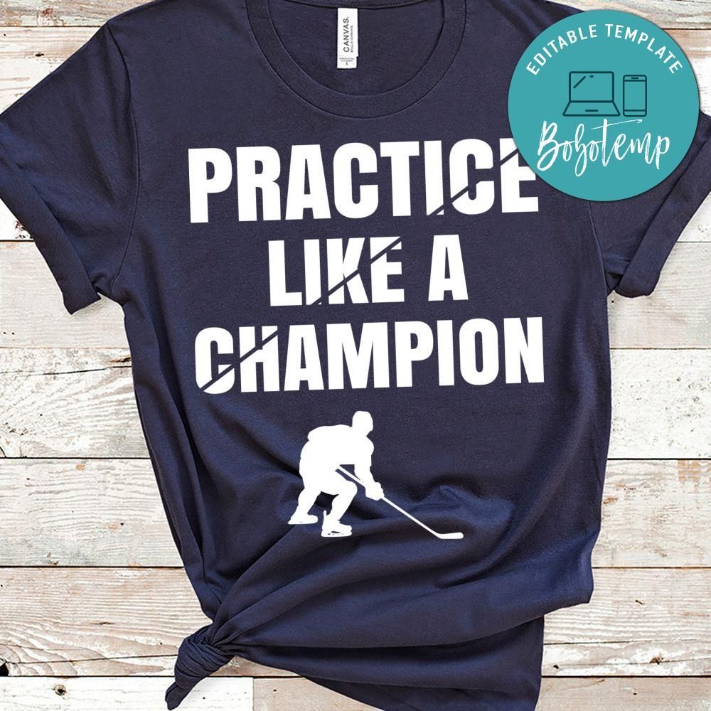 Practice Like A Champion Hockey Shirt