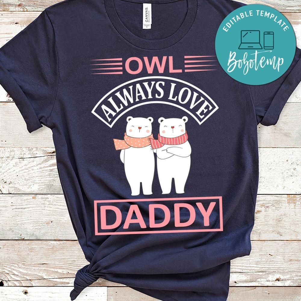 Owl Always Love Daddy Shirt