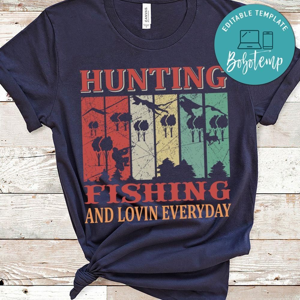 Hunting Fishing And Lovin Everyday Shirt