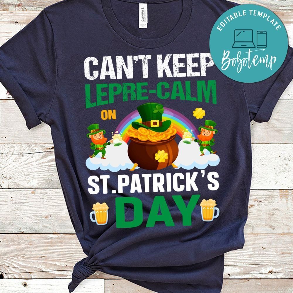 Can't Keep Lepre Calm St.patrick's Day Shirt
