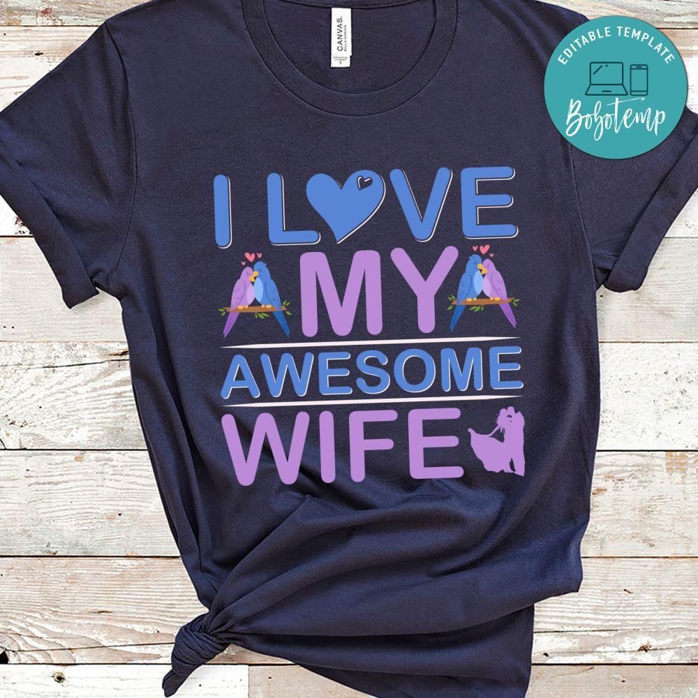 I Love My Awesome Wife  T-Shirts