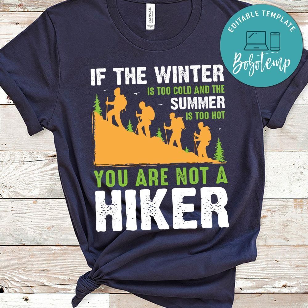 If The Winter Is Too Cold And The Summer Is Too Hot Shirt