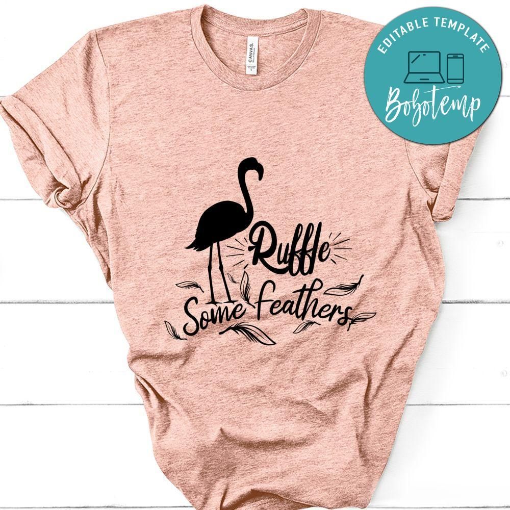 Ruffle Some Feathers T-Shirt