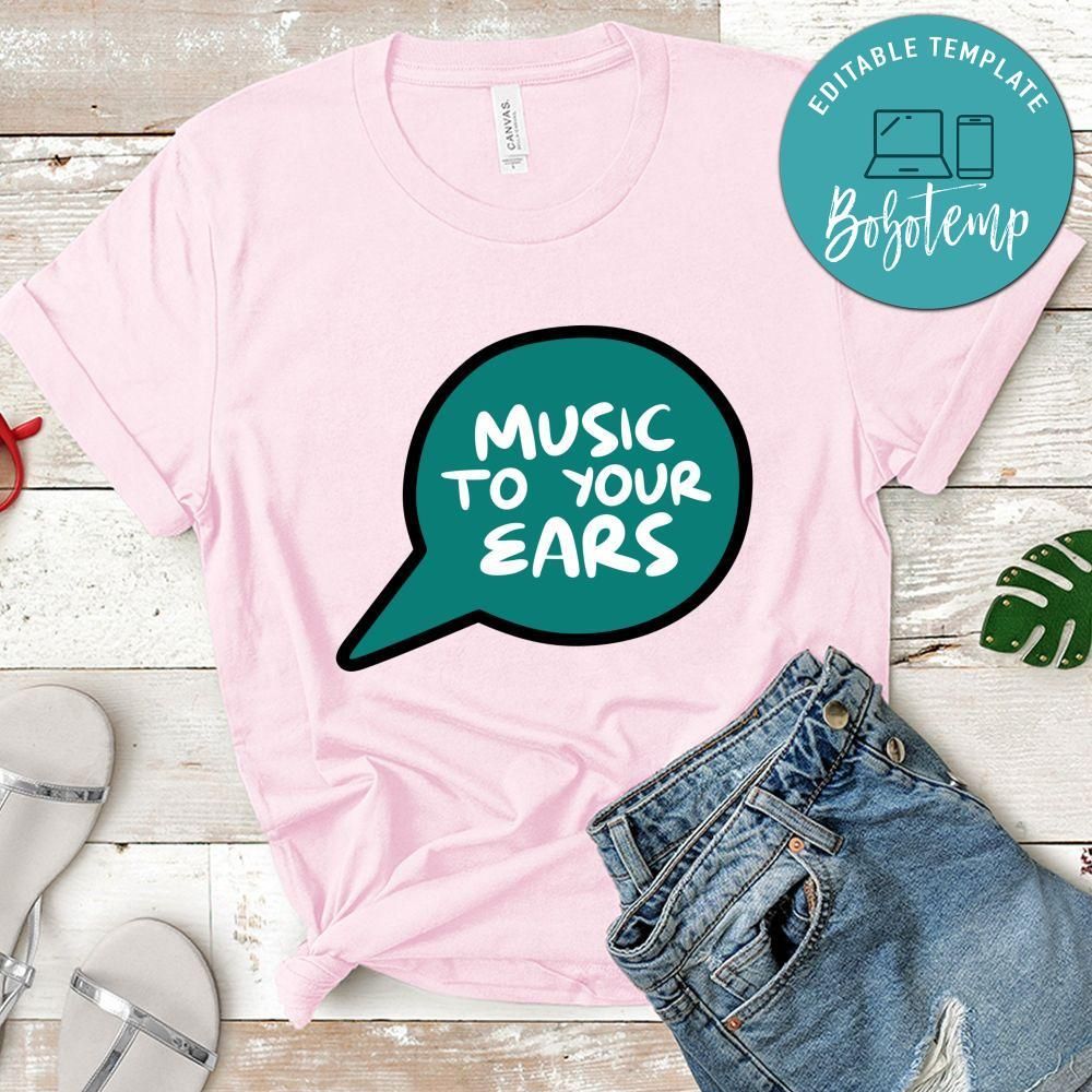 Music To Your Ears Shirt