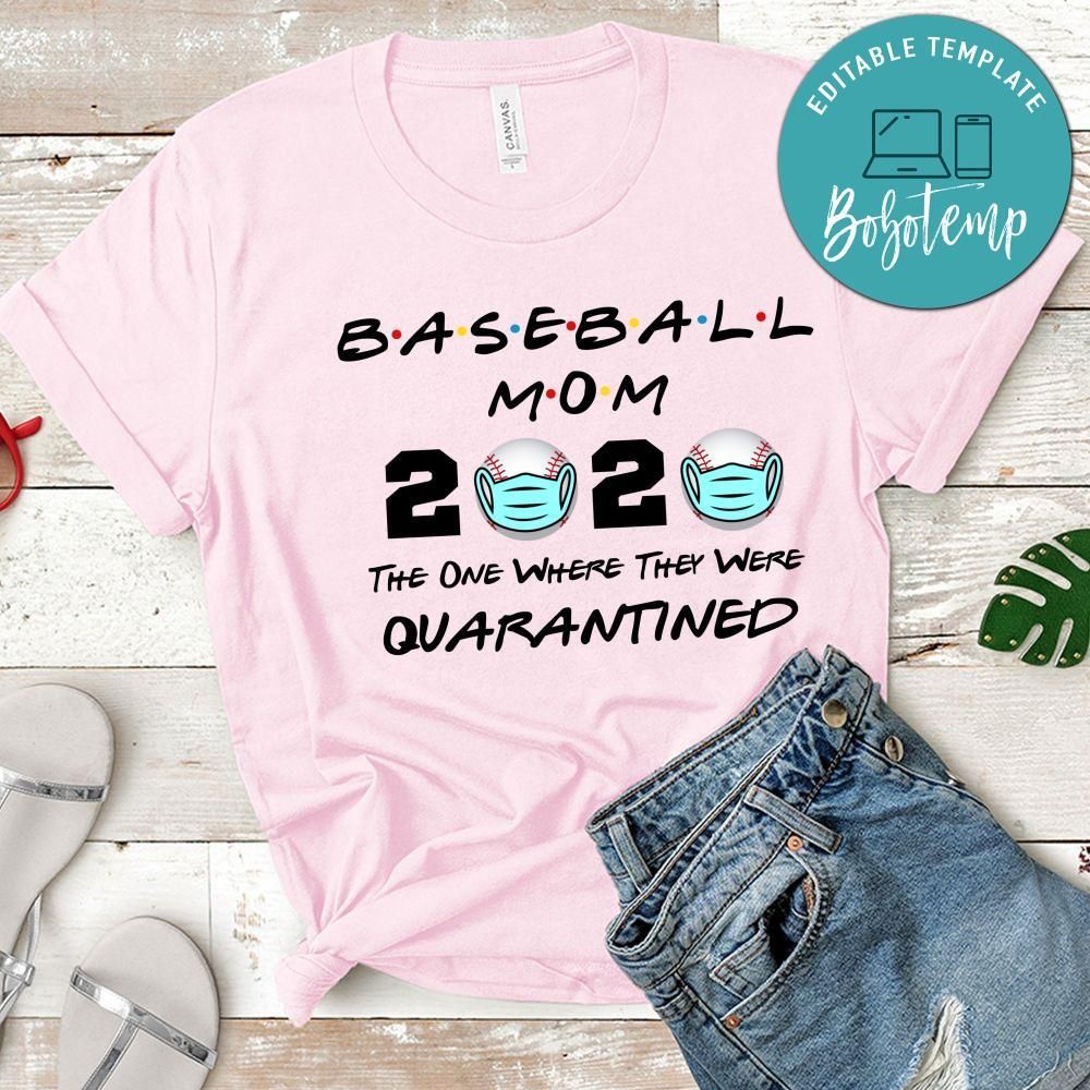 Baseball Mom 2020 The One Where They Were Quarantined Shirt