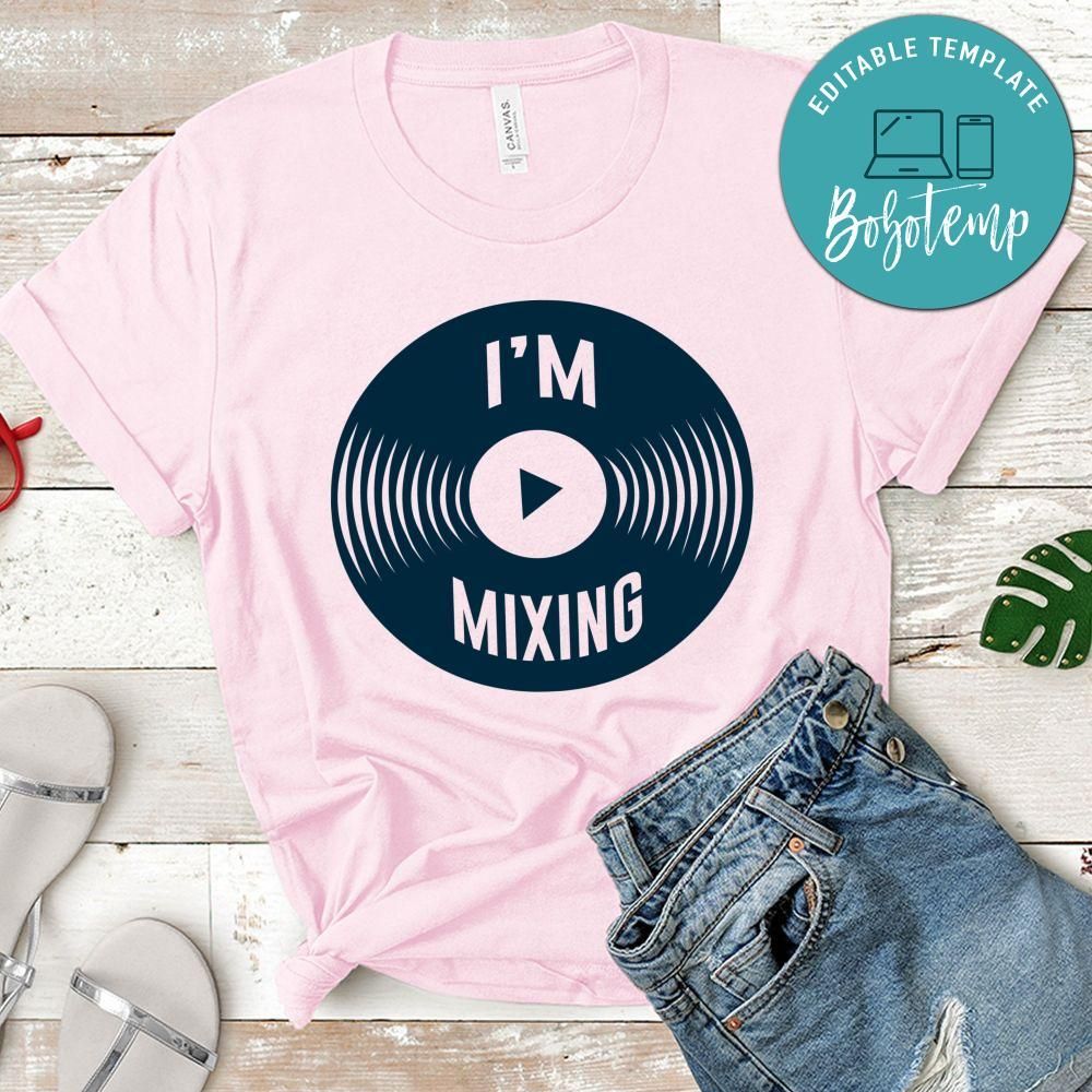 I'm Mixing Shirt