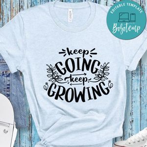 Keep Going Keep Growing T-Shirt