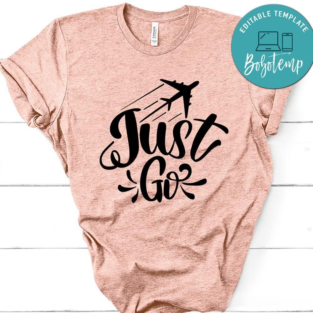 Just Go T-Shirt
