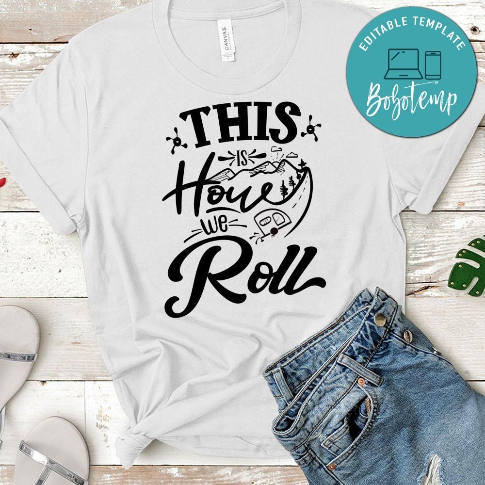 This Is How We Roll T-Shirt