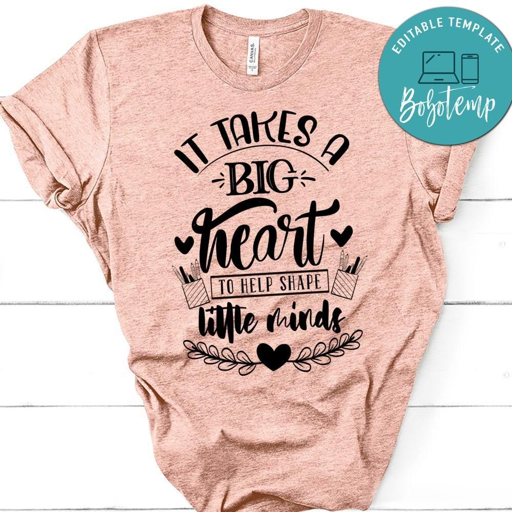 It Takes A Big Heart To Help Shape Little Minds T-Shirt
