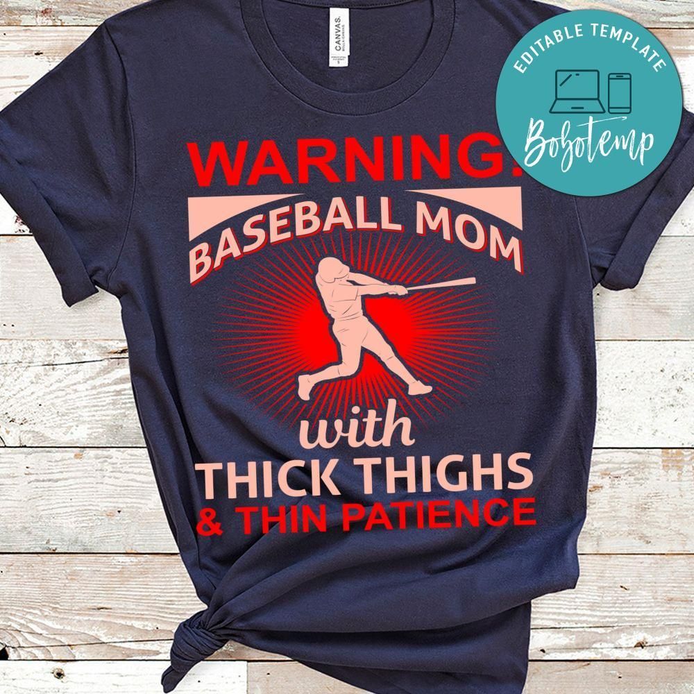 Warning! Baseball Mom With Thick Thighs & Thin Patience Shirt
