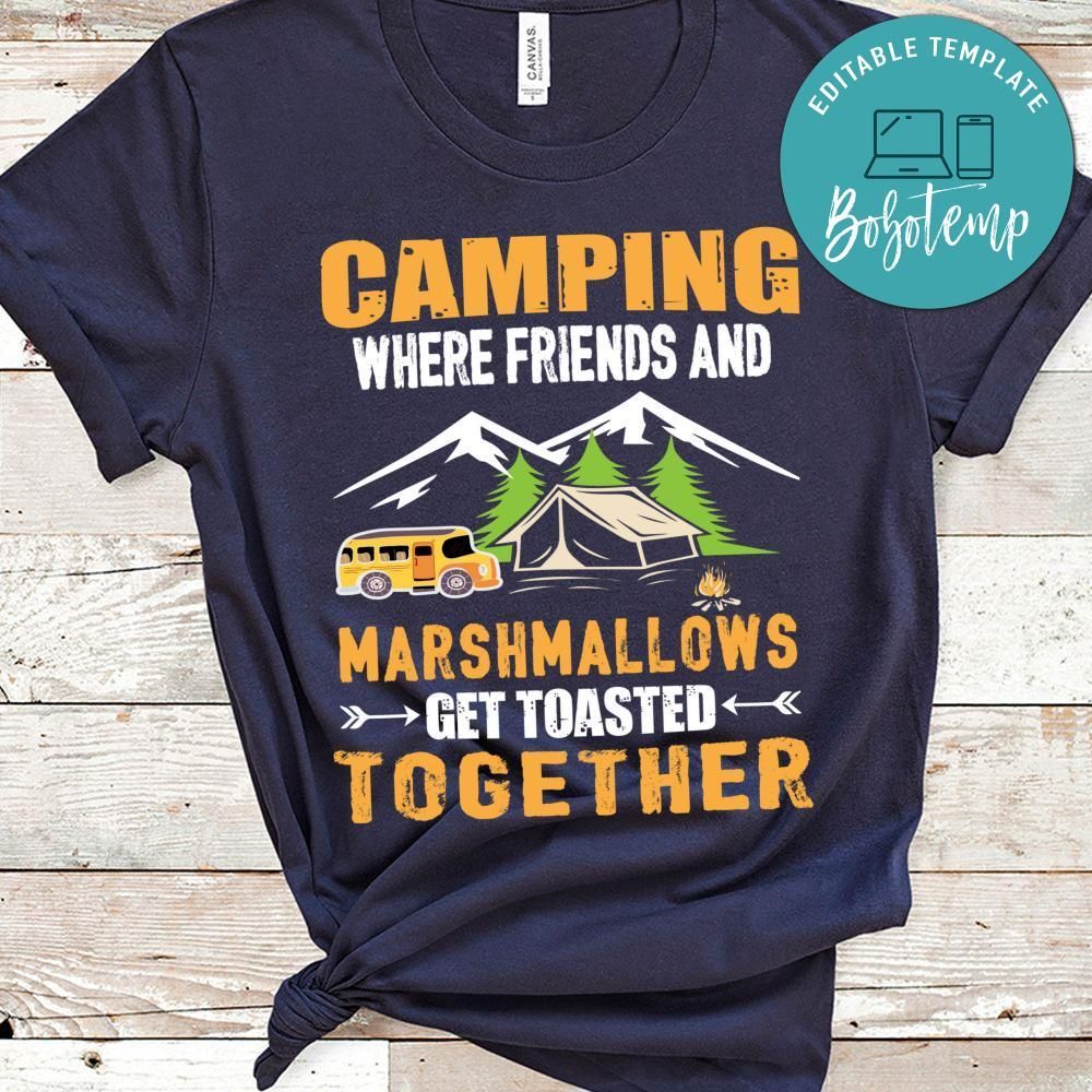 Camping Where Friends And Marshmallows Shirt