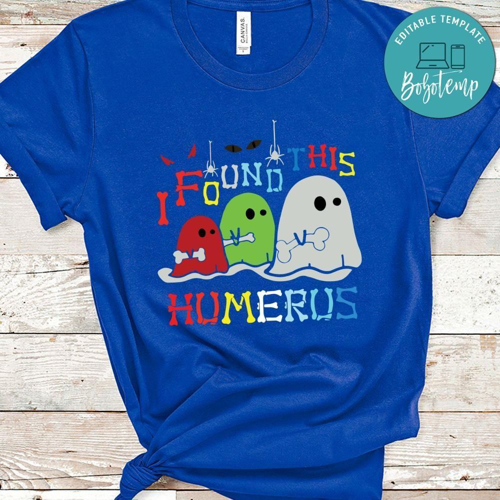 Found This Humerus Halloween Shirt