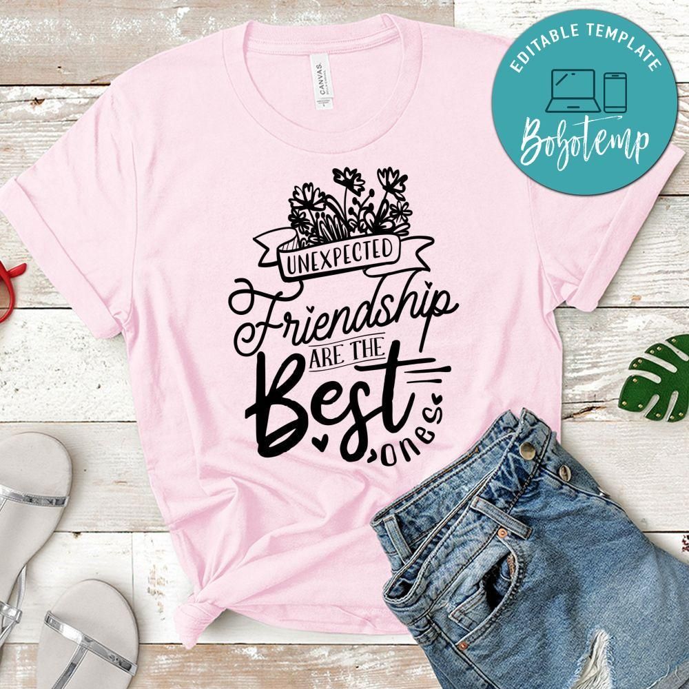 Unexpected Friendship Are The Best Ones T-Shirt