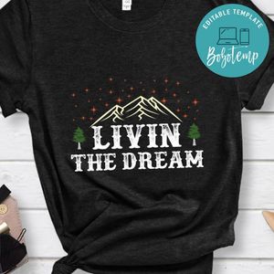 Livin The Dream Shirt
