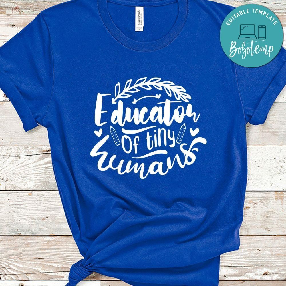 Educator Of Tiny Humans Shirt