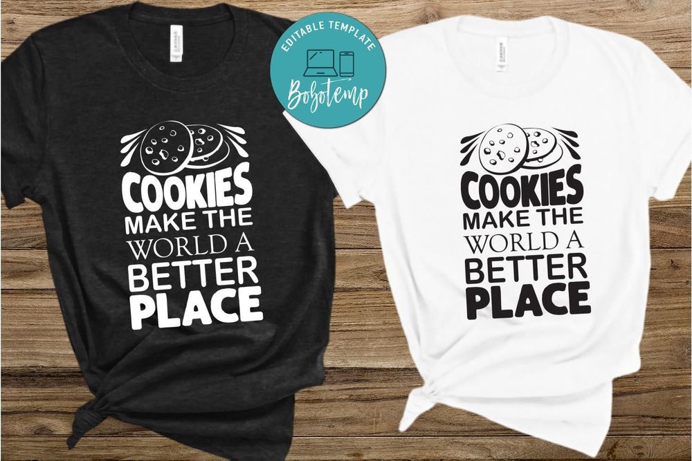 Cookies Make the World a Better Shirt
