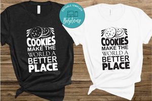 Cookies Make the World a Better Shirt