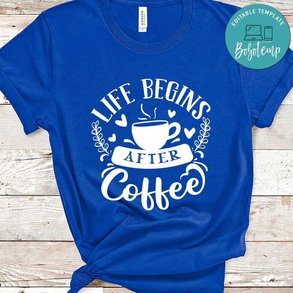 Life Begins After Coffee T-Shirt