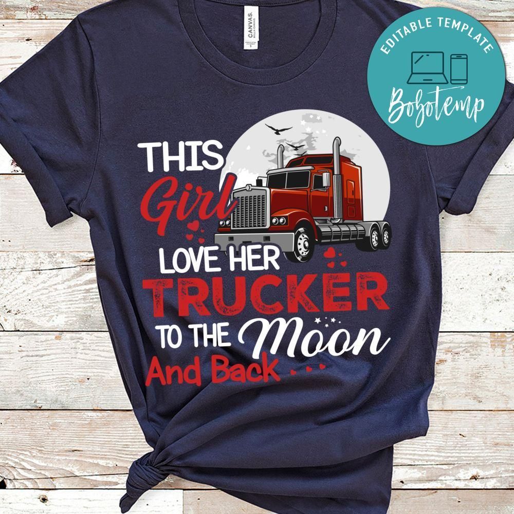 This Girl Love Her Trucker To The Moon And Back Shirt