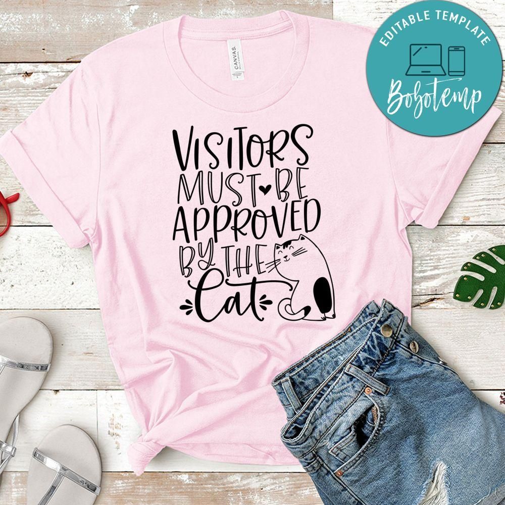 Visitors Must Be Approved By The Cat Shirt
