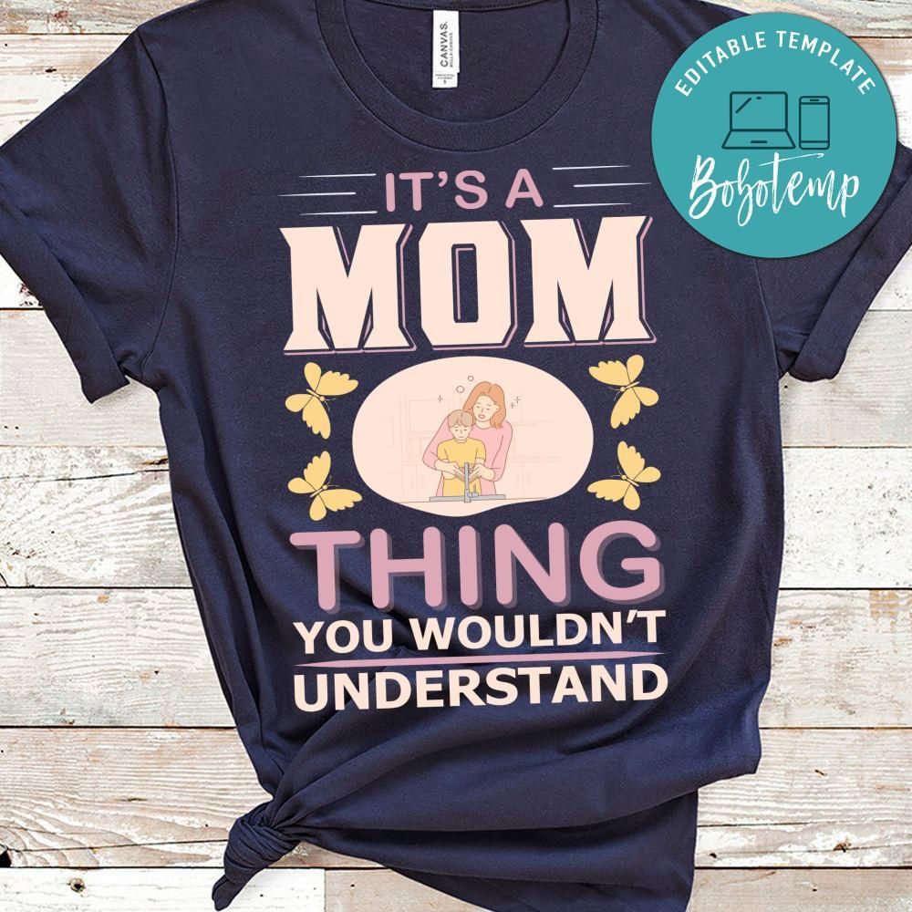 It's A Mom Thing You Wouldn't Understand Shirt