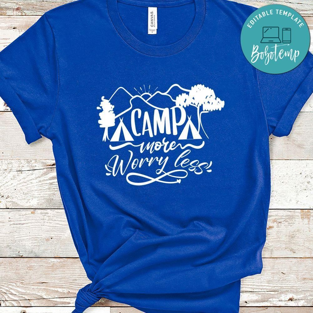 Camp More Worry Less Shirt