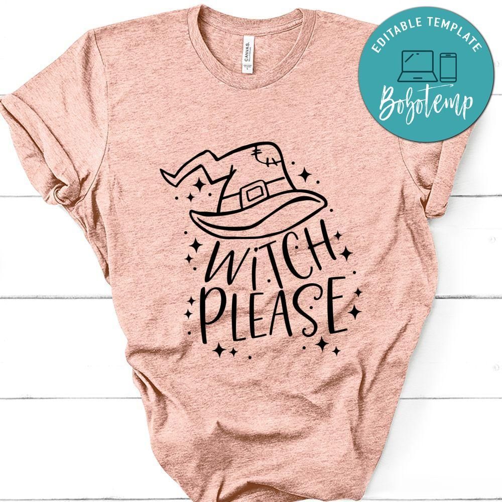 Witch Please Halloween Shirt