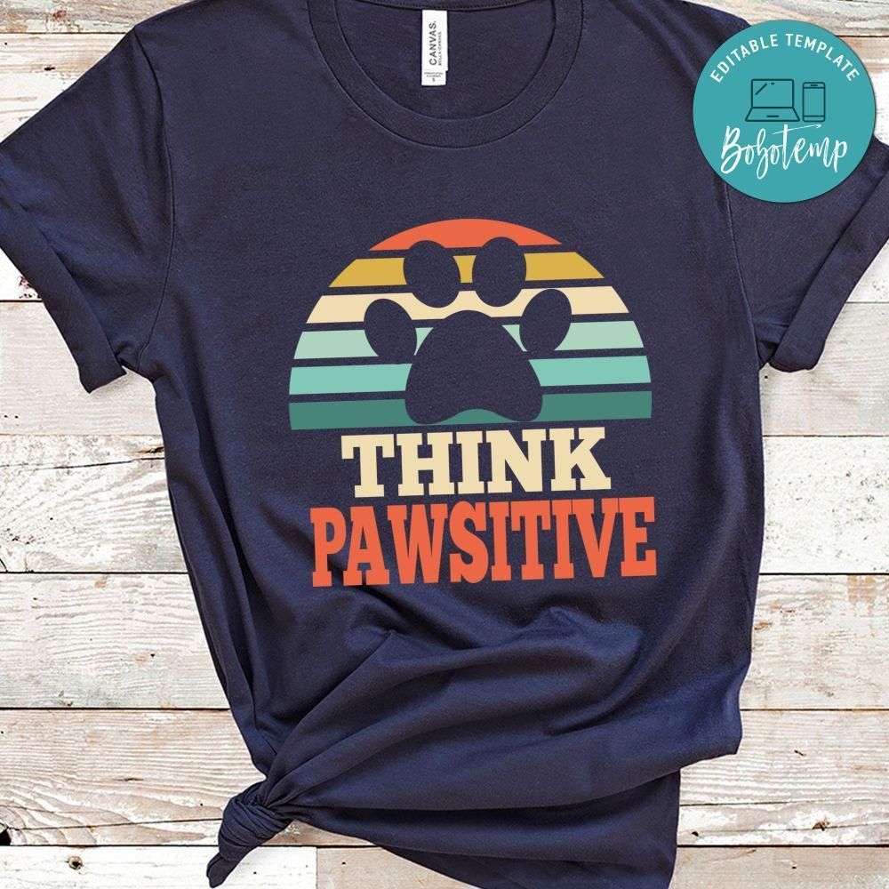 Think Pawsitive Pet Lover Shirt