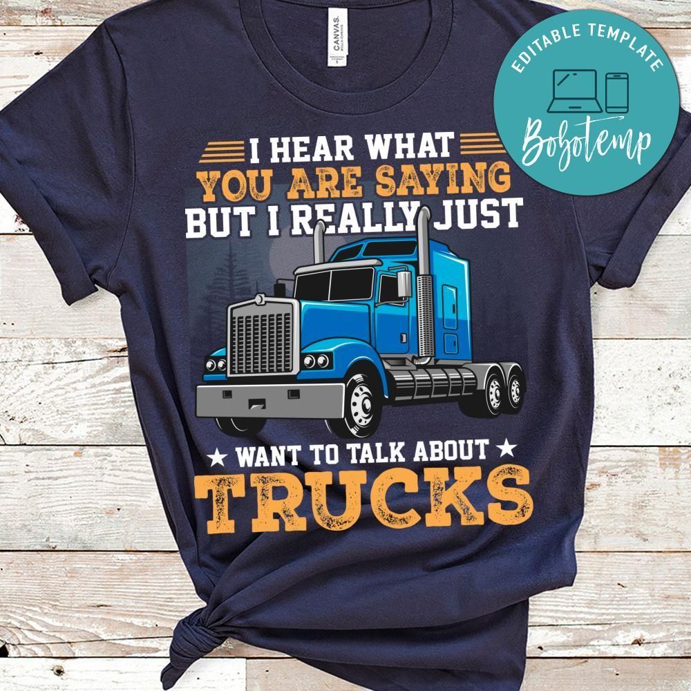 I Really Just Want To Talk About Trucks Shirt