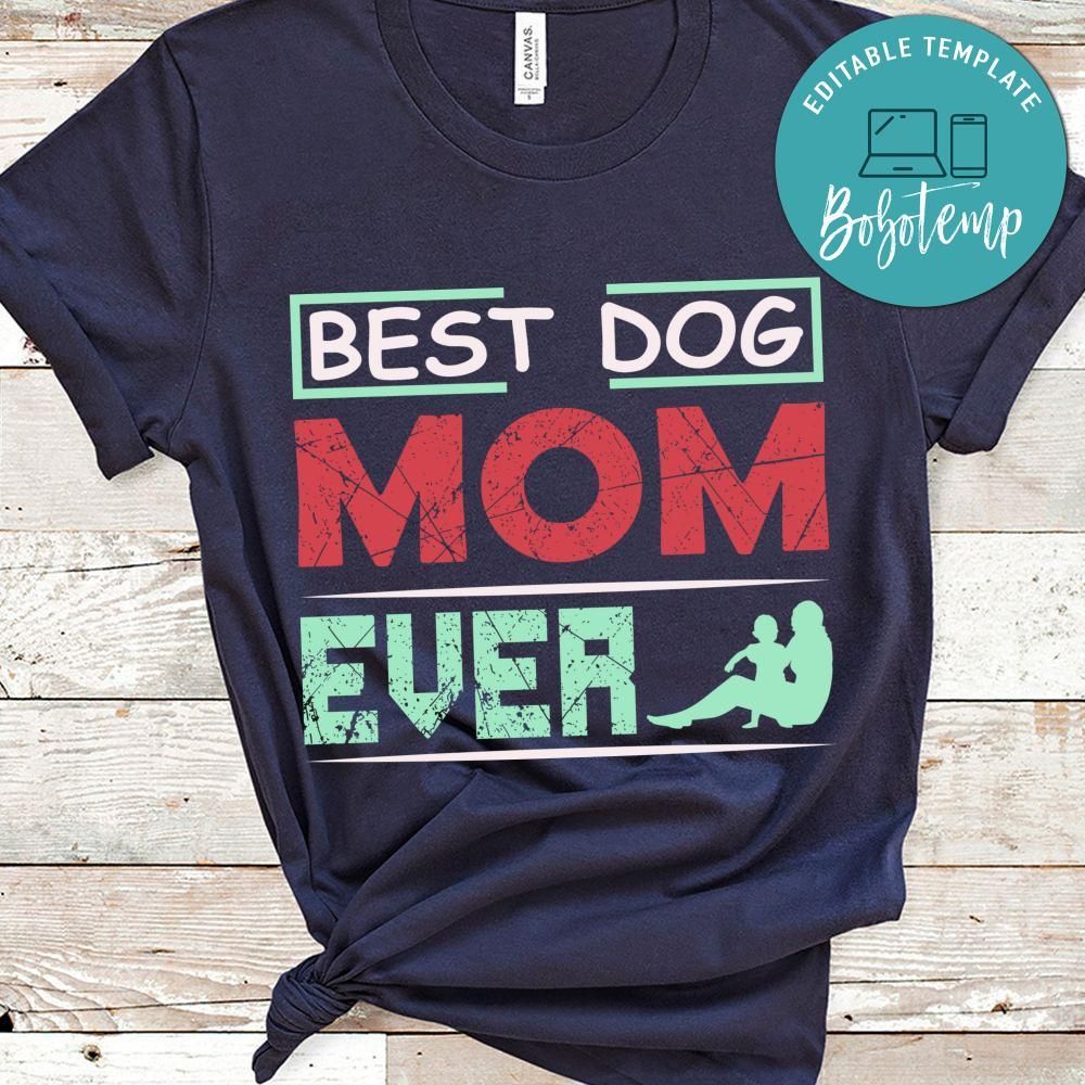 Best Dog Mom Ever Shirt