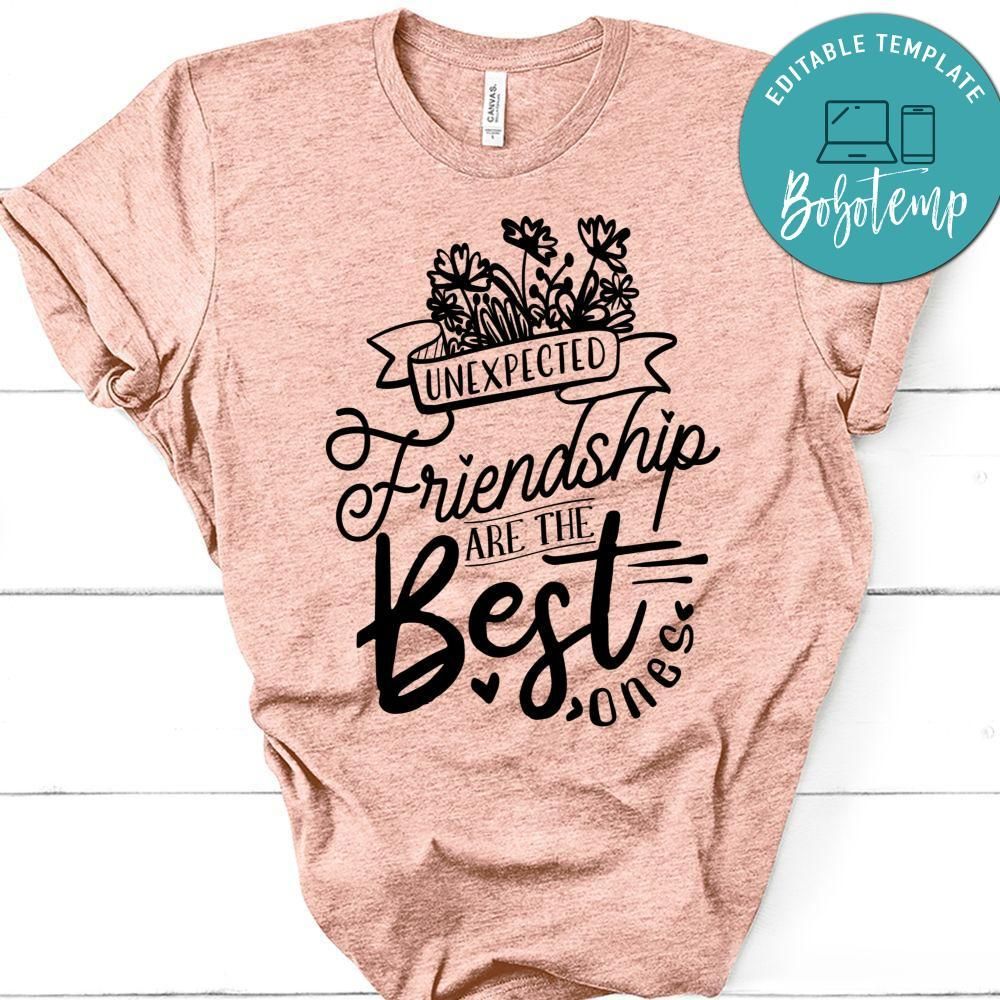 Unexpected Friendship Are The Best Ones T-Shirt