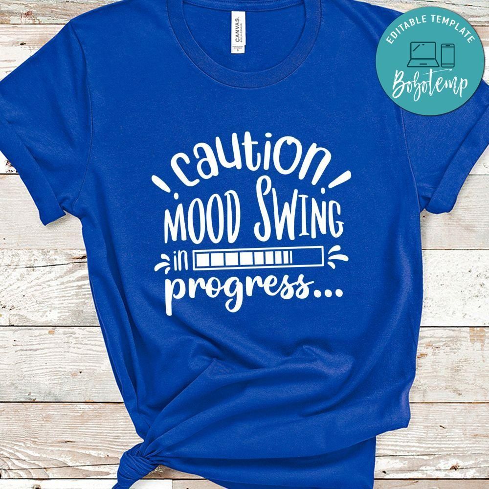Caution Mood Swing In Progress T-Shirt