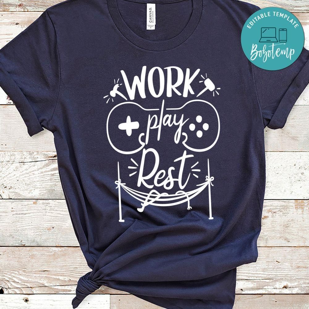 Work Play Rest Shirt