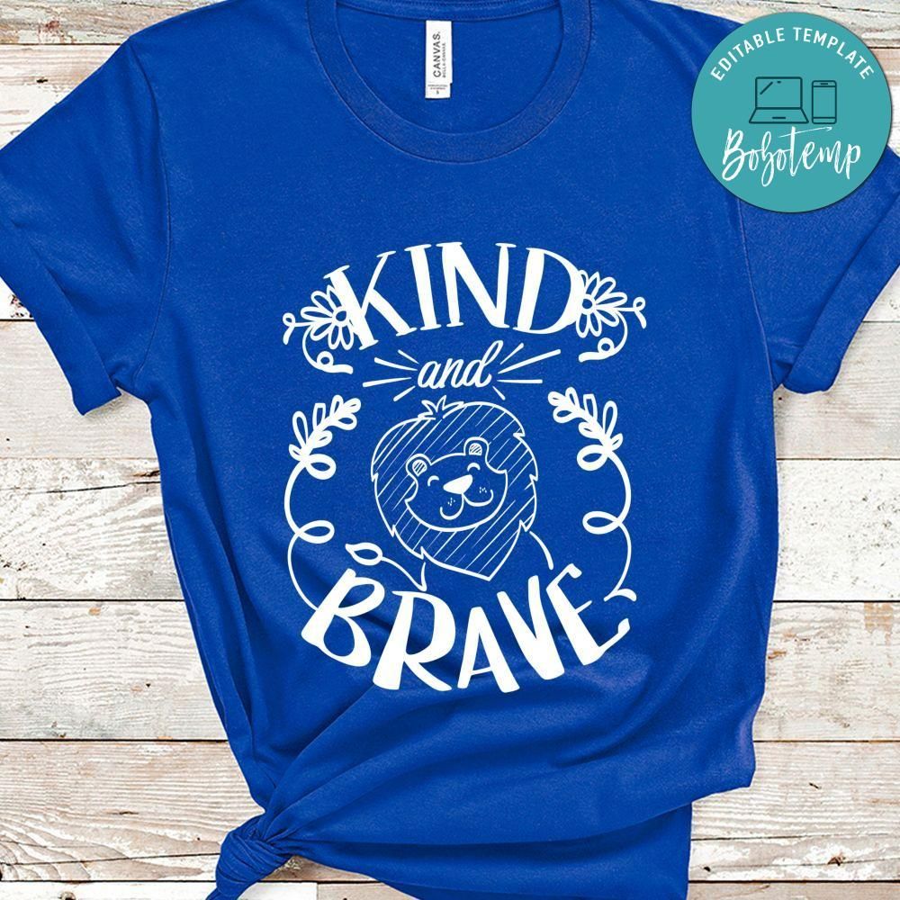 Kind And Brave Shirt