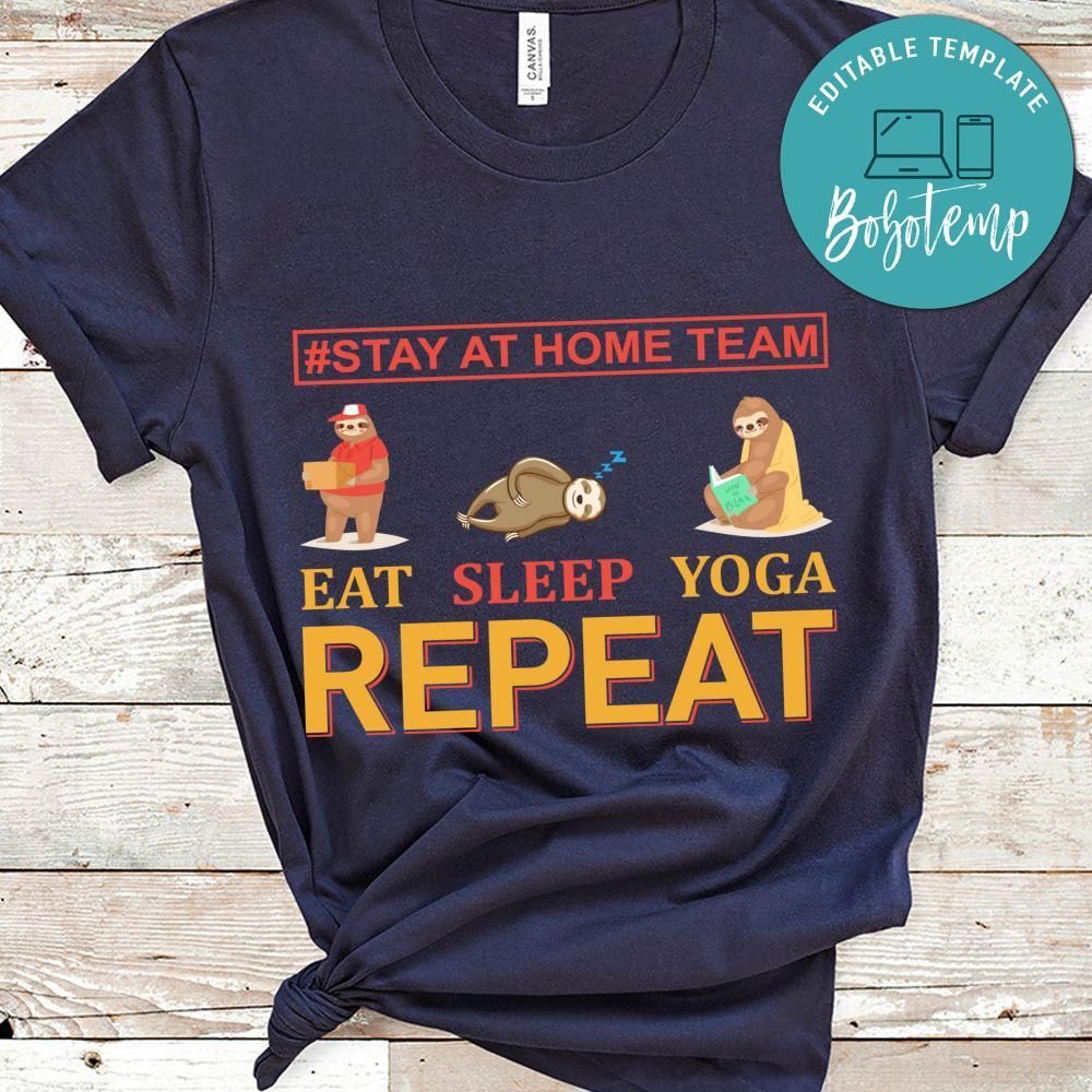 Stay At Home Team Eat Sleep Yoga Repeat Shirt