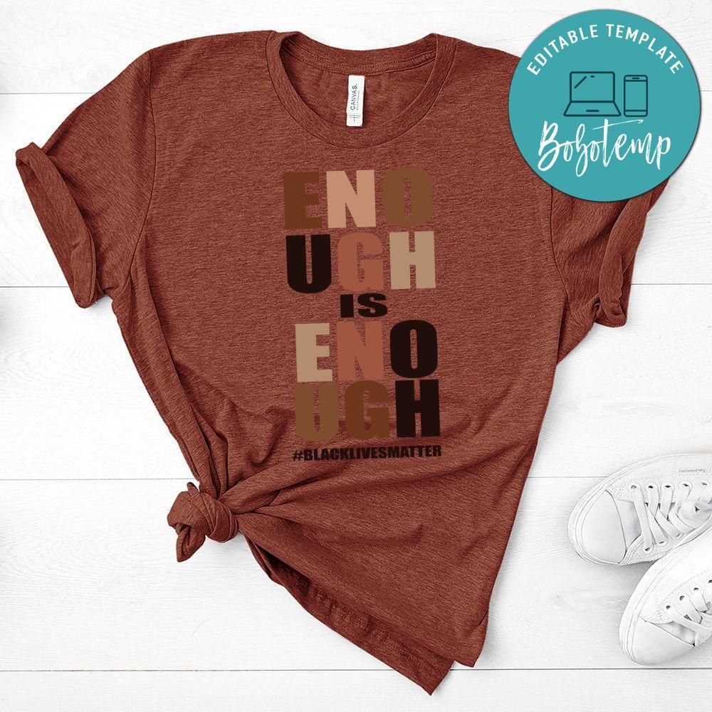Black Lives Matter Enough Is Enough T-Shirt