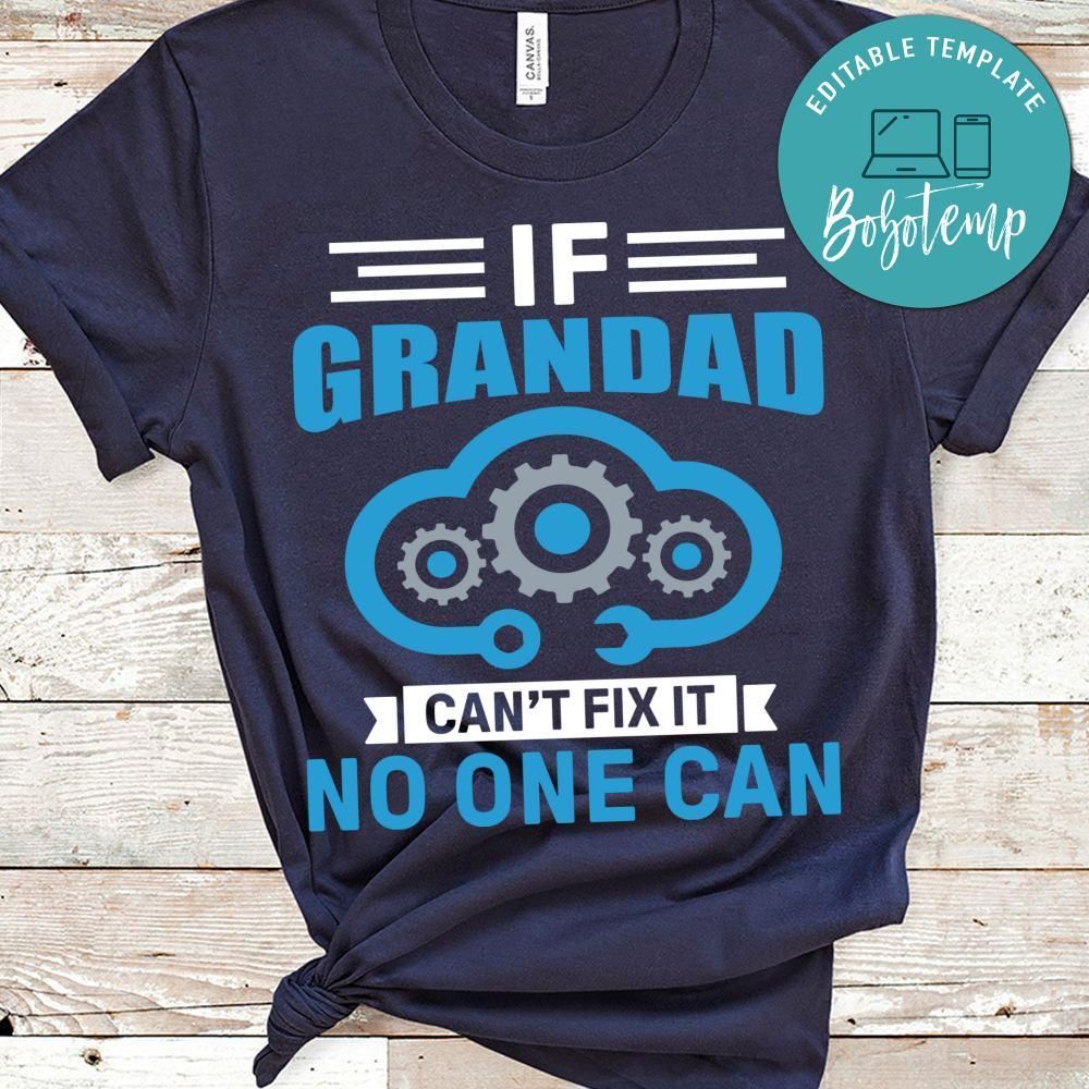 If Grandad Can't Fix It No One Can T Shirt
