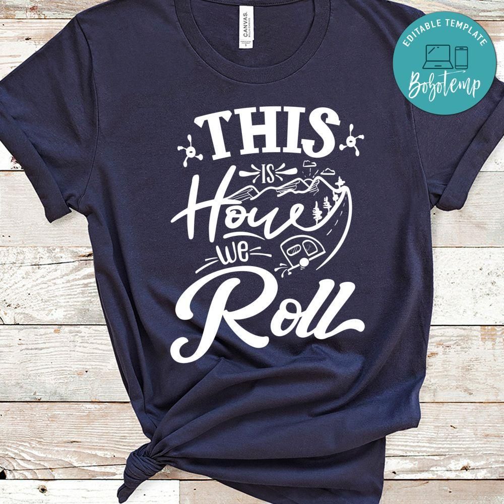 This Is How We Roll Shirt