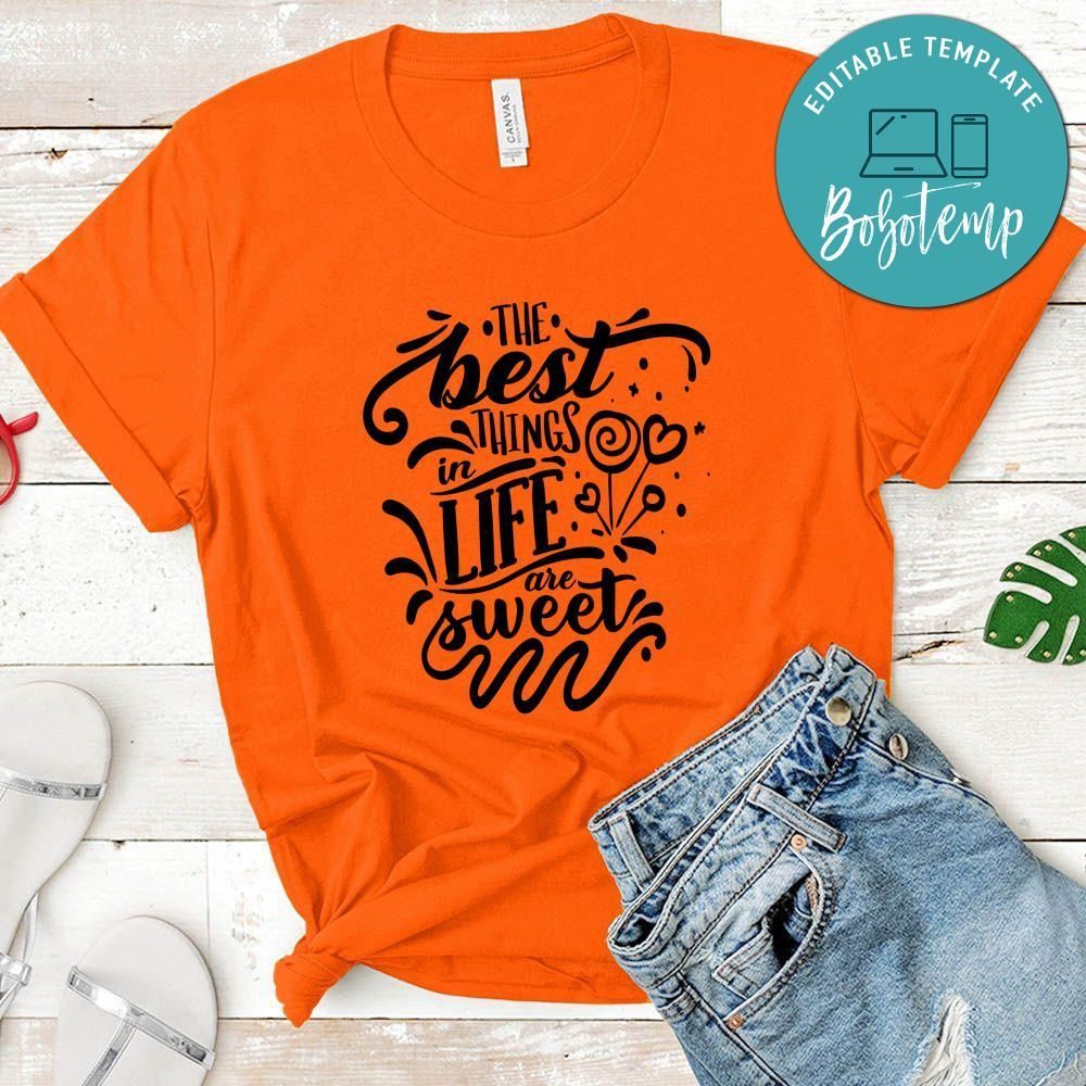 The best things in life are sweet T-Shirt