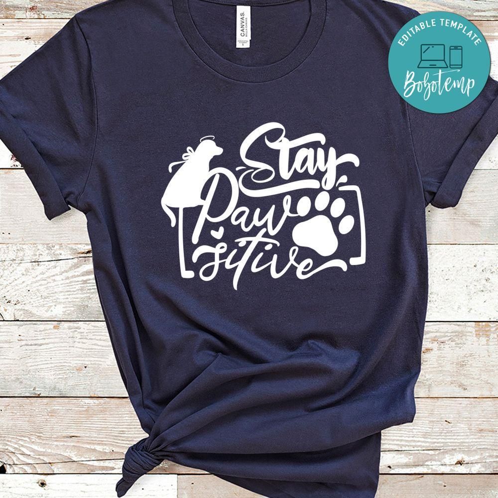 Stay Pawstive Shirt