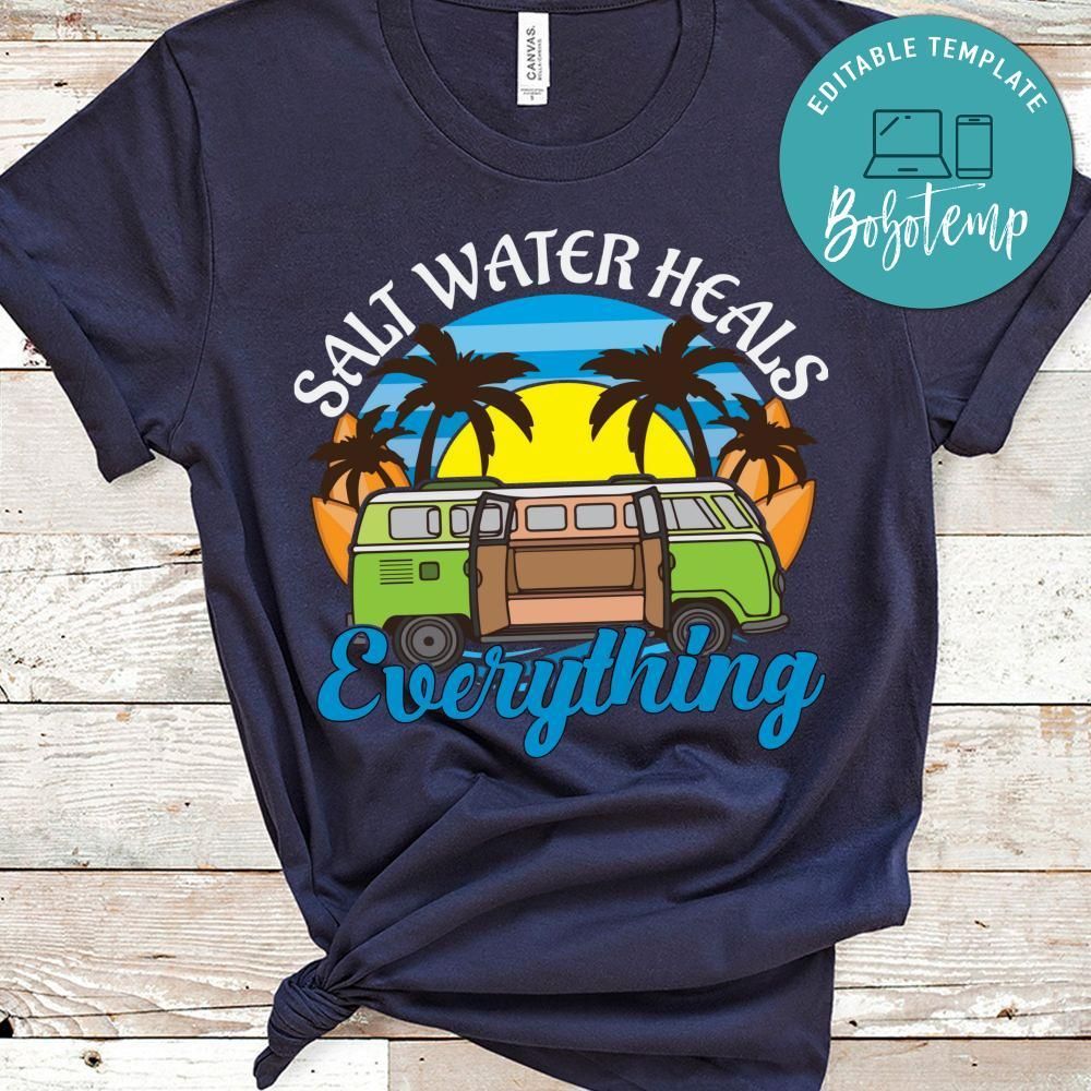 Salt Water Heals Everythings Shirt