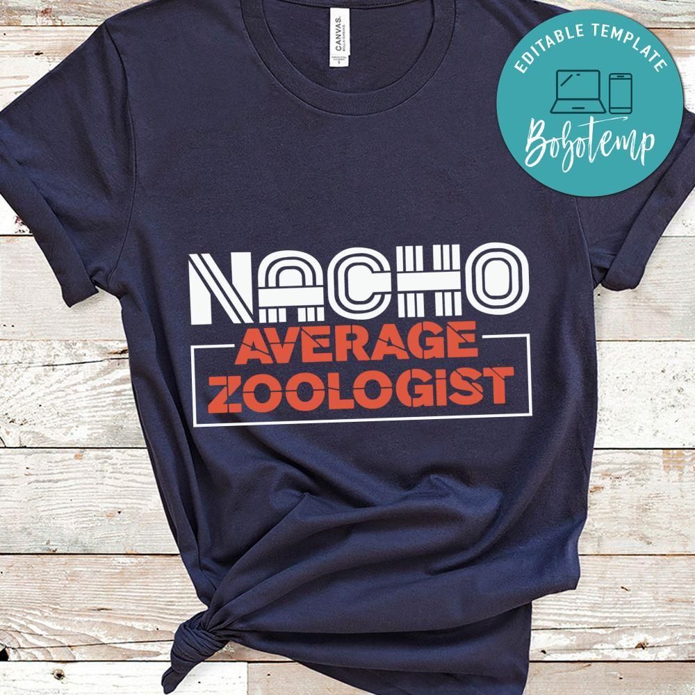 Nacho Average Zoologist Shirt
